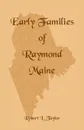 Early Families of Raymond, Maine - Robert L. Taylor