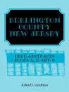 Burlington County, New Jersey, Deed Abstracts. Books A, B and C - Richard S. Hutchinson