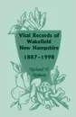 Vital Records of Wakefield, New Hampshire, 1887-1998 - Richard P. Roberts