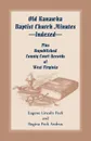 Old Kanawha Baptist Church Minutes--Indexed, Plus Unpublished County Court Records of West Virginia - Eugene Lincoln Peck, Regina Peck Andrus