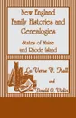 New England Family Histories and Genealogies. States of Maine and Rhode Island - Lu Verne V. Hall, Donald O. Virdin