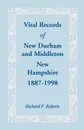 Vital Records of New Durham and Middleton, New Hampshire, 1887-1998 - Richard P. Roberts