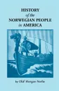 History of the Norwegian People in North America - Olaf Morgan Norlie