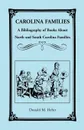 Carolina Families. A Bibliography of Books about North and South Carolina Families - Donald M. Hehir