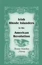 Irish Rhode Islanders in the American Revolution - Thomas Hamilton Murray