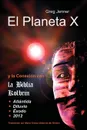 El Planeta X y La Conexion Con La Biblia Kolbrin. El Motivo Por El Cual La Biblia Kolbrin Es La Piedra Rosetta del Planeta X - Greg Jenner, Mar a. Teresa Valencia Del Rinc N., Maria Teresa Valencia Del Rincon