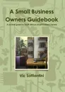 A Small Business Owners Guidebook - Vic Soffiantini