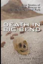 Death In Big Bend. True Stories of Death & Rescue in the Big Bend National Park - Laurence Parent