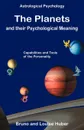 The Planets and Their Psychological Meaning - Bruno Huber, Louise Huber