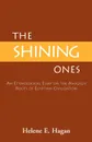 The Shining Ones. An Etymological Essay on the Amazigh Roots of Egyptian Civilization - Helene E. Hagan