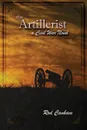 the Artillerist. a Civil War novel - Rod Canham