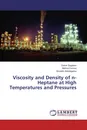 Viscosity and Density of n-Heptane at High Temperatures and Pressures - Damir Sagdeev,Marina Fomina, Ilmutdin Abdulagatov