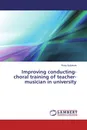 Improving conducting-choral training of teacher-musician in university - Roza Sydykova