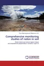 Comprehensive monitoring studies of radon in soil - Под общей редакцией Маренного А.М.