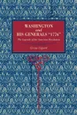 Washington and His Generals 1776. The Legends of the American Revolution - George Lippard