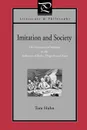 Imitation and Society. The Persistence of Mimesis in the Aesthetics of Burke, Hogarth, and Kant - Tom Hurn, Tom Huhn