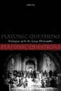 Platonic Questions. Dialogues with the Silent Philosopher - Diskin Clay