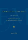 Liberalizing the Mind. Two Centuries of Liberal Education at Franklin & Marshall College - Sally F. Griffith