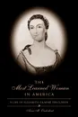 The Most Learned Woman in America. A Life of Elizabeth Graeme Fergusson - Anne M. Ousterhout