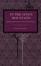 In the Seven Mountains. Legends Collected in Central Pennsylvania - Henry Wharton Shoemaker