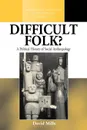 Difficult Folk? a Political History of Social Anthropology - David Mills