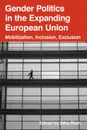 Gender Politics in the Expanding European Union - Silke Roth