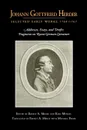 Johann Gottfried Herder. Selected Early Works, 1764-1767: Addresses, Essays, and Drafts; Fragments on Recent German Literature - Johann Gottfried Herder