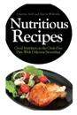 Nutritious Recipes. Good Nutrition on the Grain Free Diet, with Delicious Smoothies - Charisse Nell, Willaims Stacia