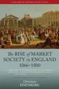 The Rise of Market Society in England, 1066-1800 - Christiane Eisenberg, Deborah Cohen