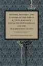 History, Manners, and Customs of the Indian Nations Who Once Inhabited Pennsylvania and the Neighbouring States - John Gottlieb Ernestus Heckewelder