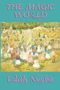 The Magic World - Edith Nesbit