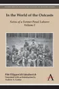 In the World of the Outcasts. Notes of a Former Penal Laborer, Volume I - Pëtr Filippovich Iakubovich, Andrew A. Gentes