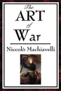 The Art of War - Niccolo Machiavelli