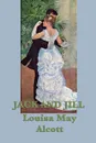 Jack and Jill - Louisa May Alcott