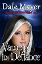 Vampire in Defiance - Dale Mayer