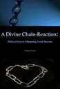 A Divine Chain-Reaction. Biblical Keys to Obtaining Good Success - Phillip Brown