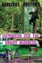 Barefoot Doctor's Handbook for the Urban Warrior. Wayward Taoist Survival Technique - Barefoot Doctor