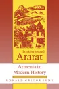 Looking Toward Ararat. Armenia in Modern History - Ronald Grigor Suny