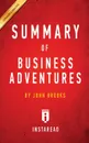 Summary of Business Adventures. by John Brooks . Includes Analysis - Instaread Summaries