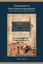 Trajectories in Near Eastern Apocalyptic. A Postrabbinic Jewish Apocalypse Reader - John C. Reeves