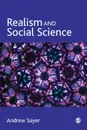 Realism and Social Science - R. Andrew Sayer, Andrew Sayer