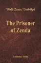 The Prisoner of Zenda (World Classics, Unabridged) - Anthony Hope