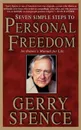 Seven Simple Steps to Personal Freedom. An Owner's Manual for Life - Gerry L. Spence