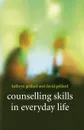 Counselling Skills in Everyday Life - Kathryn & David Geldard