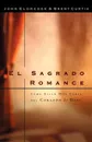 El Sagrado Romance - John Eldredge