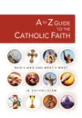 A to Z Guide to the Catholic Faith - Thomas Nelson Publishers, Charles R. Dr Swindoll