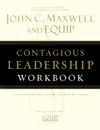 Contagious Leadership Workbook - John C. Maxwell
