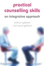 Practical Counselling Skills. An Integrative Approach - Kathryn & David Geldard