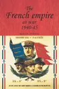 The French empire at war, 1940-45 - Martin Thomas