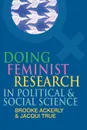 Doing Feminist Research in Political and Social Science - Brooke Ackerly, Jacqui True